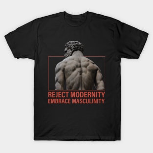 Reject Modernity Embrace Masculinity T-Shirt